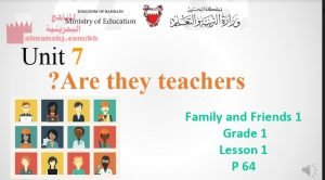 عرض بوربوينت للدرس الأول من الوحدة السابعة Are they teachers?
