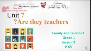 عرض بوربوينت للدرس الثاني من الوحدة السابعة Are they teachers?